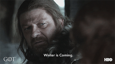 Ned Stark saying "Winter is Coming"